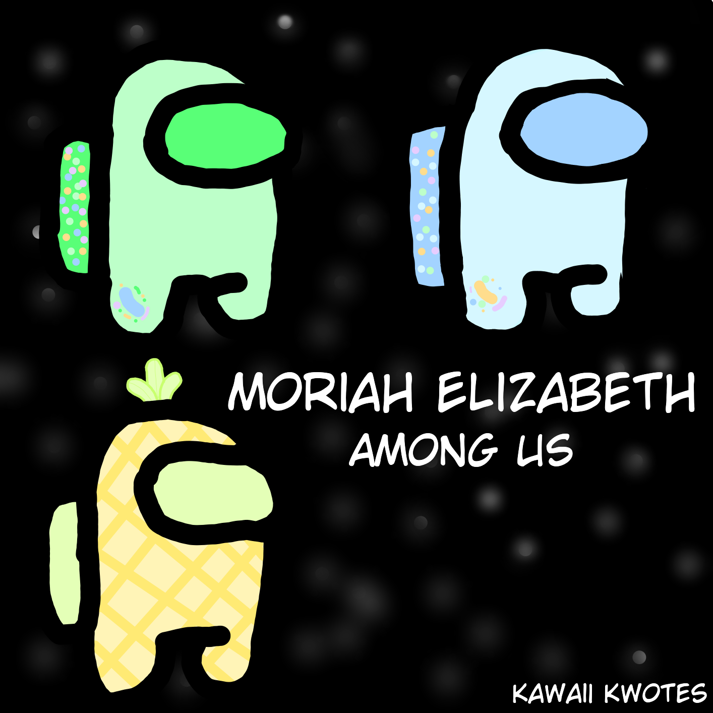 Moriah Elizabeth Among Us Kawaii Kwotes イラスト Art Street アートストリート Moriah Elizabeth Among Us Kawaii Kwotes イラスト Art Street アートストリート